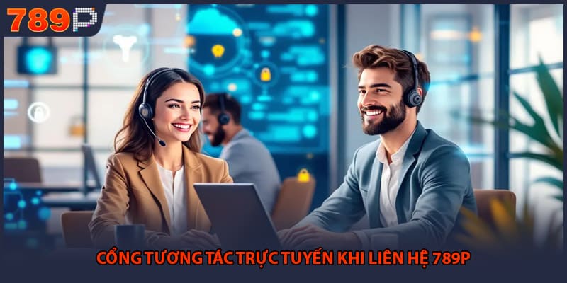 Liên Hệ 789P - Hướng Dẫn Kết Nối Tổng Đài Nhanh Chóng 1 Cổng tương tác trực tuyến khi liên hệ 789P