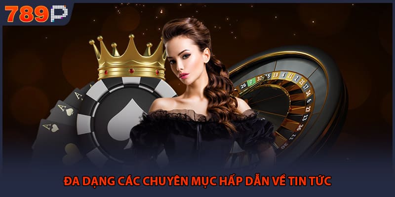 Đa dạng các chuyên mục hấp dẫn về tin tức 