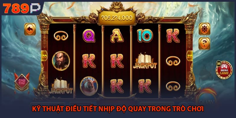 Nổ Hũ Tây Du - Nghệ Thuật Săn Jackpot Đỉnh Cao 2026 2 Kỹ thuật điều tiết nhịp độ quay trong trò chơi