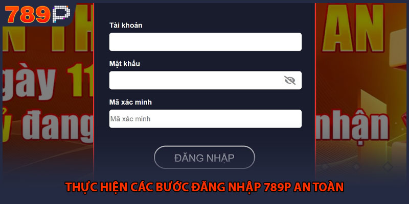 Đăng Nhập 789P - Hướng Dẫn Truy Cập Hệ Thống An Toàn 1 Thực hiện các bước đăng nhập 789P an toàn