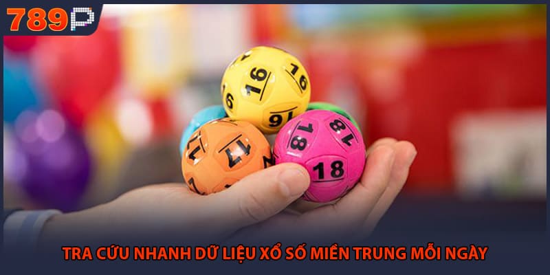 Xổ Số Miền Trung - Cẩm Nang Chinh Phục Giải Thưởng Lớn 1 Tra cứu nhanh dữ liệu xổ số miền Trung mỗi ngày
